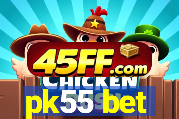 pk55 bet
